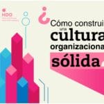Cómo establecer una cultura organizacional sólida