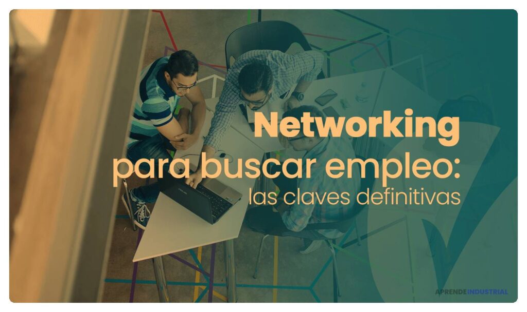 Networking: Clave para facilitar la búsqueda de empleo efectiva 1 Networking: Clave para facilitar la búsqueda de empleo efectiva