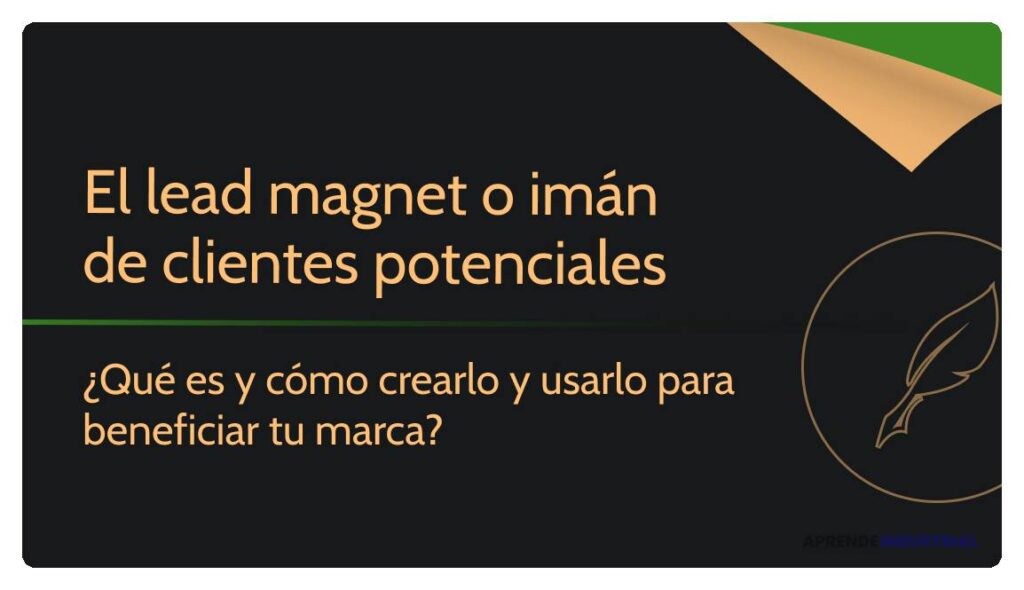 Qué es un lead magnet, su importancia y cómo crearlo eficazmente