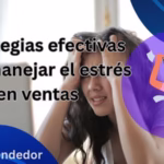 Estrategias efectivas para manejar el estrés en ventas