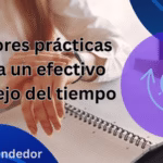Mejores practices para un efectivo manejo del tiempo