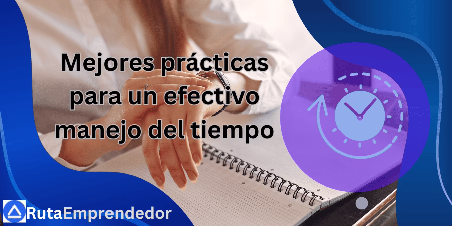 Mejores practices para un efectivo manejo del tiempo