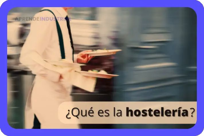 Hostelería: Todo sobre el sector servicios y el ocio 1 Hostelería: Todo sobre el sector servicios y el ocio